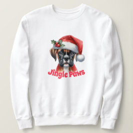 Jingle Paws and Boxer Dog Joy Sweatshirt
