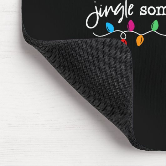 Jingle Some Of The Way I'm Tired  Mousepad (Ecke)