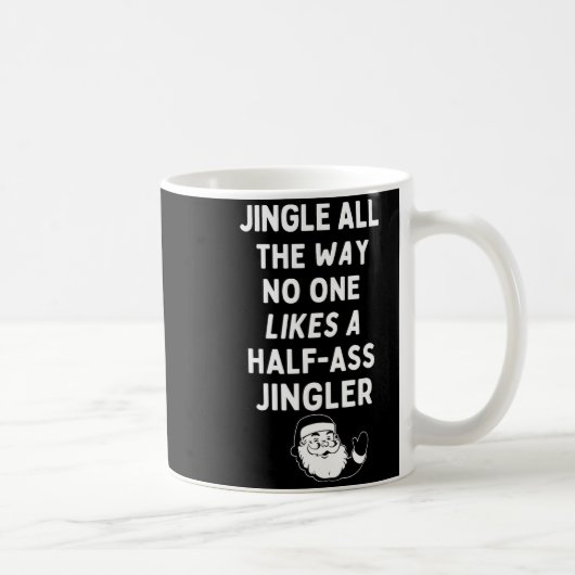 Jingle The Way Likes Funny Santa Claus Christmas Kaffeetasse (Rechts)