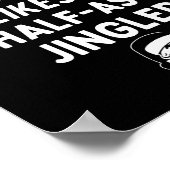 Jingle The Way Likes Funny Santa Claus Christmas Poster (Ecke)