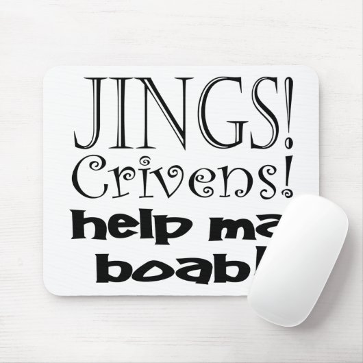 Jings Crivens Hilfe MA Boab! Mousepad (Mit Mouse)