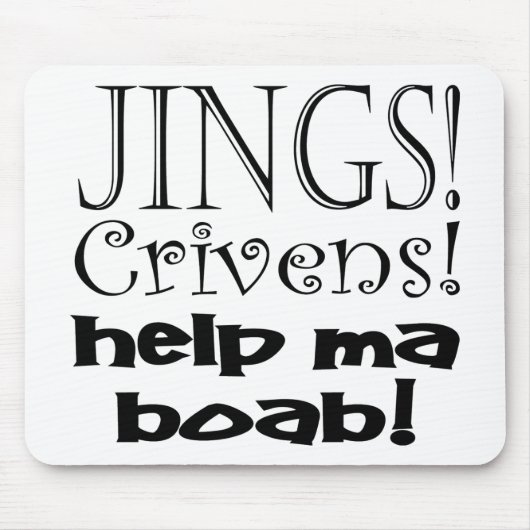 Jings Crivens Hilfe MA Boab! Mousepad (Vorne)