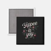 Jippie Ki-jay Lustiges Weihnachten Magnet (Vorderseite/Rückseite)