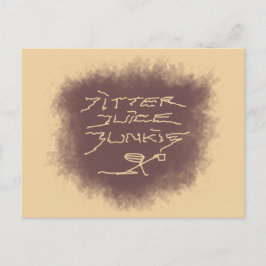 Jitter Juice Junkie - Kaffeekunst auf Latte Brown. Postkarte