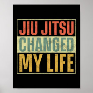Jiu Jitsu Bjj Jiu Jitsu Hat Mein Leben Geändert Re Poster