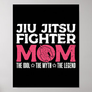 Jiu Jitsu Fighter Mama Idol Judo Karate Jiu Jit Poster