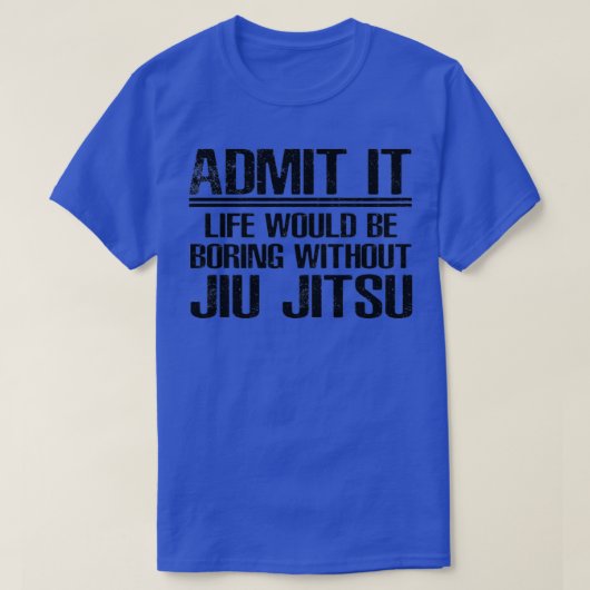 Jiu Jitsu Funny Sprichwort T-Shirt (Design vorne)