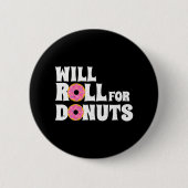 Jiu Jitsu Funny Will Roll für Donuts BJJ Button (Vorderseite)