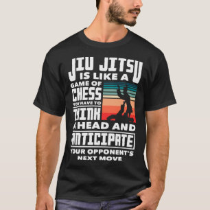 Jiu Jitsu ist wie ein Schachspiel Jiu Jitsu 1 T-Shirt