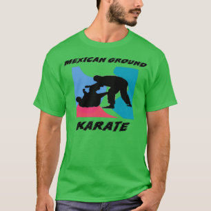 Jiu Jitsu Mexican Ground Karate BJJ T-Shirt