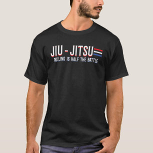 Jiu Jitsu Rolling ist die Hälfte der Schlacht Kamp T-Shirt