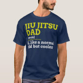 Jiu Jitsu Vater wie ein normaler Vater, aber Coole T-Shirt (Vorderseite)