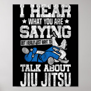 Jiu Jitsu Vintage Ich höre, was du sagst, aber ich Poster