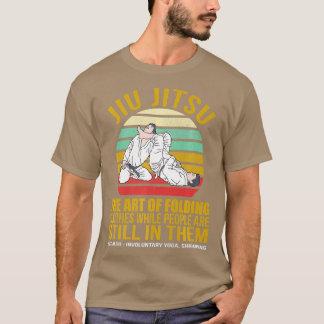 Jiu Jitsu's Art of Folding Clothes BJJ MIXED MARTI T-Shirt