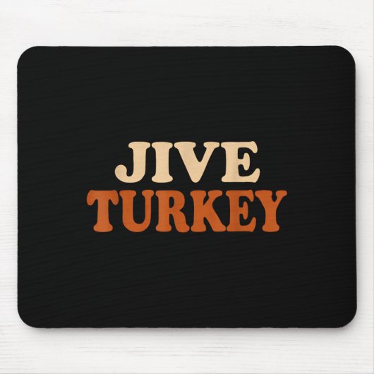 Jive Turkey Funny Thanksgiving Mousepad (Vorne)