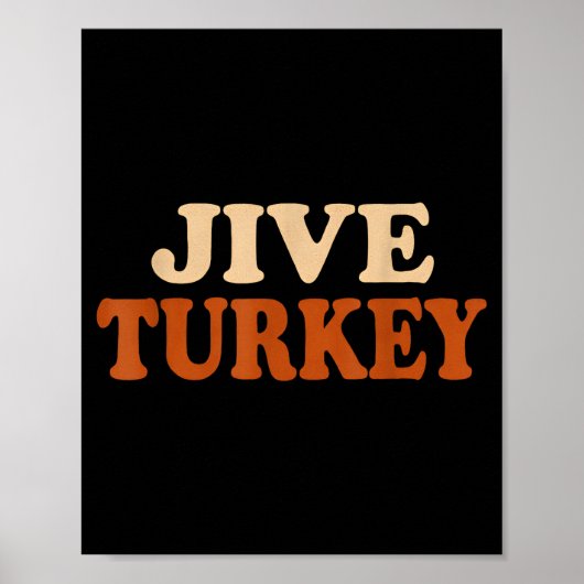 Jive Turkey Funny Thanksgiving  Poster (Vorne)