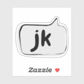 JK nur scherzen Sprechblase Vinyl Sticker (Blatt)