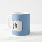 Jk scherzt nur die Sprechblase Kaffeetasse (Vorderseite Links)