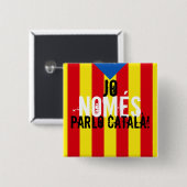 Jo NOMÉS spreche ich català! Button (Vorne & Hinten)