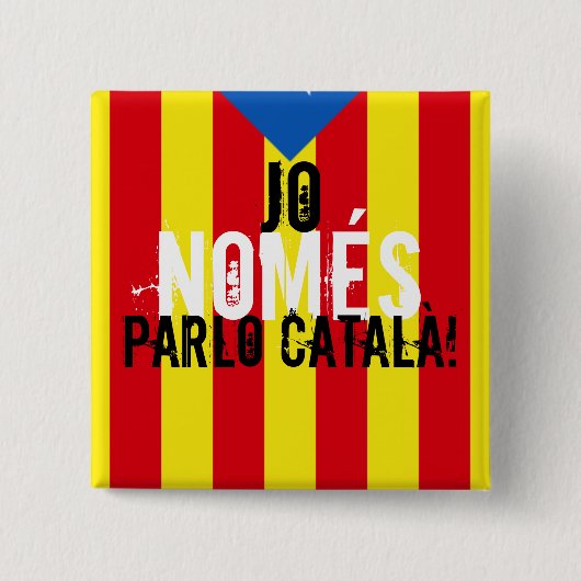 Jo NOMÉS spreche ich català! Button (Vorderseite)