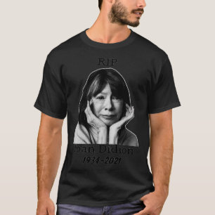 Joan Didion writer, rip Joan Didion Classic T-Shir T-Shirt