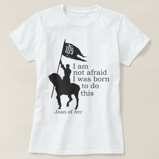 Joan von Arc Silhouette Ich habe keine Angst Zitat T-Shirt (Design vorne)