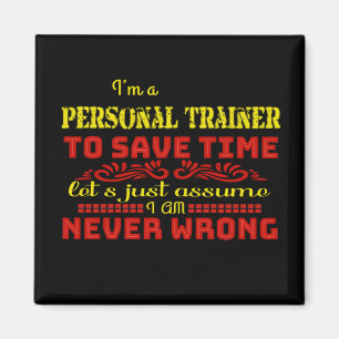 Job Gift Ideen. Persönlicher Trainer hat sich nie  Magnet