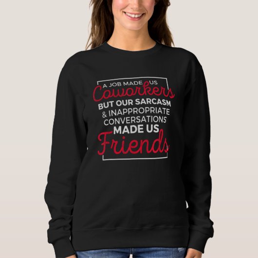 Job made us Coworkers for Farewell Sweatshirt (Vorderseite)