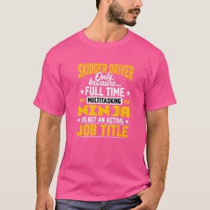 Jobbezeichnung für Skidtreiber T-Shirt