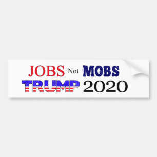 Jobs Not Mobs Trump 2020 Autoaufkleber