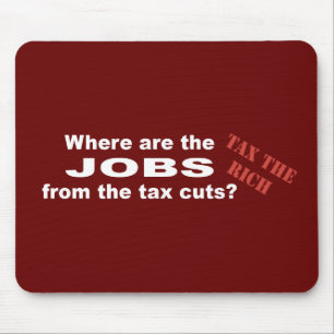 Jobs von den Steuersenkungen? Mousepad