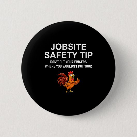 Jobsite Safety Tip, Don't Put Your Fingers, Joke, Button (Vorderseite)