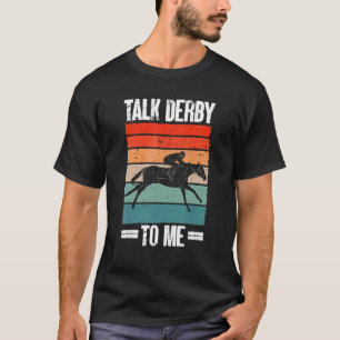 Jockey-Rennpferde sprechen Derby mit mir Pferderby T-Shirt