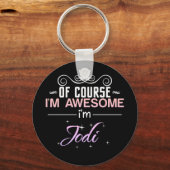 Jodi Natürlich bin ich Phantastisch Name Novelty Schlüsselanhänger (Vorderseite)