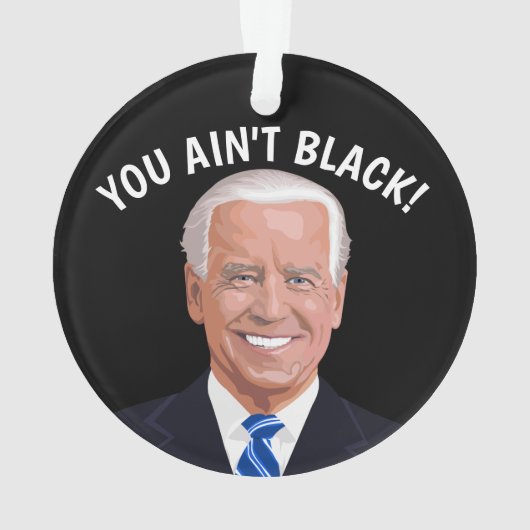 JOE BIDEN CHRISTMAS ORNAMENS, DU SCHWARZST NICHT! ORNAMENT (Rückseite)