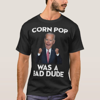 Joe Biden Corn Pop war ein schlechter Typ essenzie T-Shirt