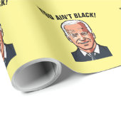 JOE BIDEN FUNNY YOU AIN not BLACK! PAPIER Geschenkpapier (Rolleneckpunkt)