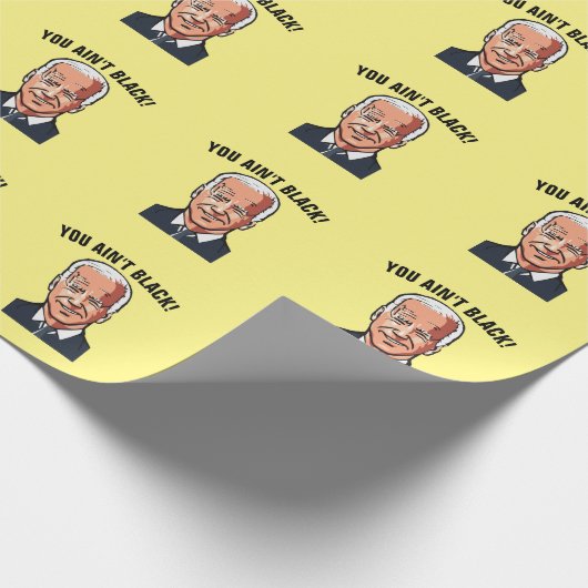 JOE BIDEN FUNNY YOU AIN not BLACK! PAPIER Geschenkpapier (Ecke)