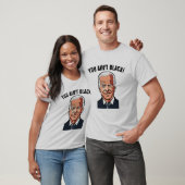 JOE BIDEN FUNNY YOU AIN not BLACK! T-SHIRTS (Unisex)