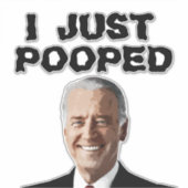 JOE BIDEN I KACKTE EINFACH 14x14 DECAL STICKER (Vorderseite)