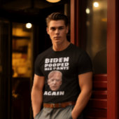 JOE BIDEN KACKTE SEINE PANTEN WIEDER T - SHIRT
