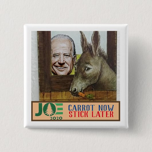 Joe Biden: Karotten jetzt / Kleber später Button (Vorderseite)