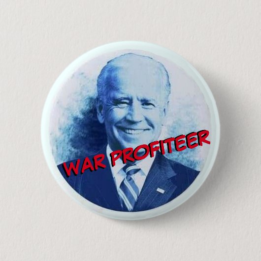 Joe Biden: Kriegsprofiteer Button (Vorderseite)
