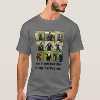 Joe Biden Nae Nae in den Hinterzimmern T-Shirt