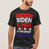 Joe Biden - Nicht mein Präsident T-Shirt (Vorderseite)