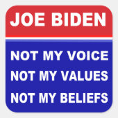 Joe Biden Not my Voice Values glaubt Quadratischer Aufkleber (Vorderseite)