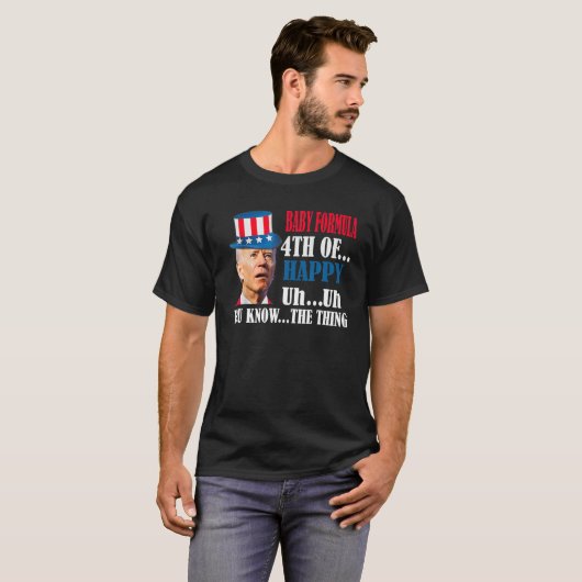 Joe Biden verwirrt Baby Formel Happy Funny 4th of T-Shirt (Vorne ganz)