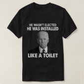 Joe Biden wurde nicht gewählt, er wurde wie ein T T-Shirt (Design vorne)