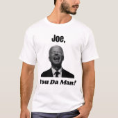 Joe, da Mann, Funny Political Biden T-Shirt (Vorderseite)