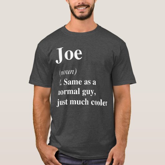 Joe Definition Name Cool Funny Personalized Birthd T-Shirt (Vorderseite)